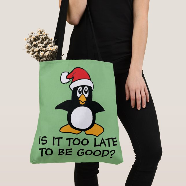 Funny Christmas Penguin Is it too late to be good Tote Bag (Close Up)