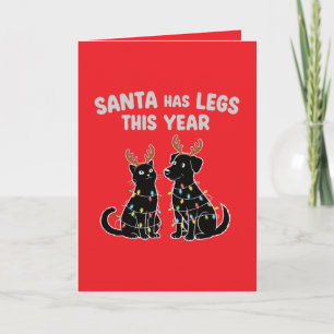 Funny Christmas Pet Humor Santa Has Legs This Card