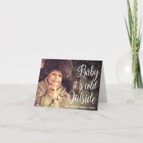 Funny Christmas PHOTO Baby Its Cold Outside Holiday Card