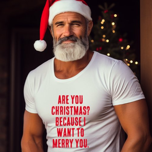 Funny Christmas Pick Up Line T_Shirt