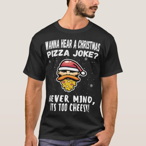 Funny Christmas Pizza Joke Santa Beard Xmas 2021 P T_Shirt