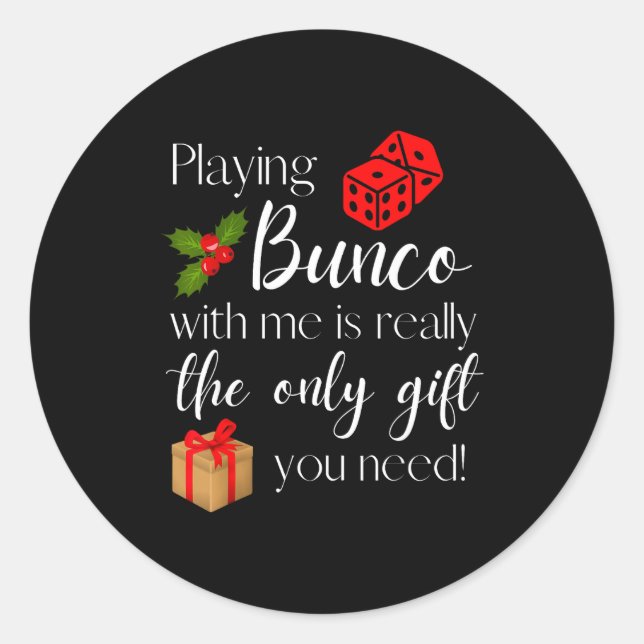 Funny Christmas Playing Bunco With Me Is Gift Bunc Classic Round Sticker (Front)