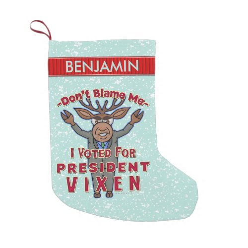 Funny Christmas President Vixen Reindeer Political Small Christmas Stocking