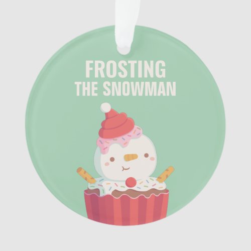 Funny Christmas Pun Frosting The Snowman Cupcake Ornament