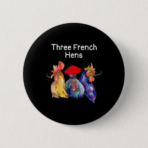 Funny Christmas Pun Three French Hens Chicken Puns Button