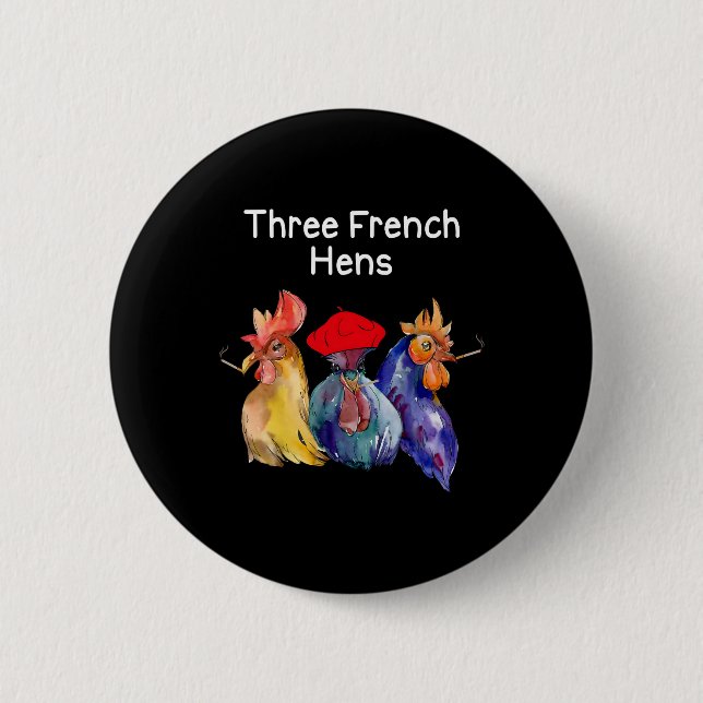 Funny Christmas Pun Three French Hens Chicken Puns Button (Front)