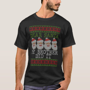 Funny Christmas Pyjamas Dear Santa My Brother Did  T-Shirt