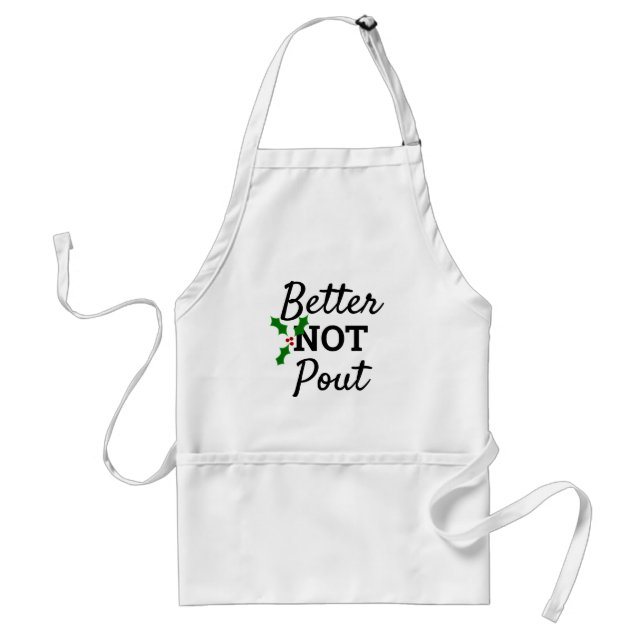 Funny Christmas Quote Better Not Pout Kitchen Adult Apron (Front)
