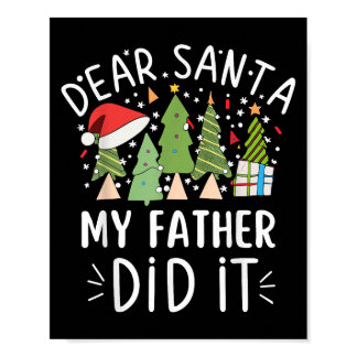 Funny Christmas Quote Sayings Dear Santa My Father Poster