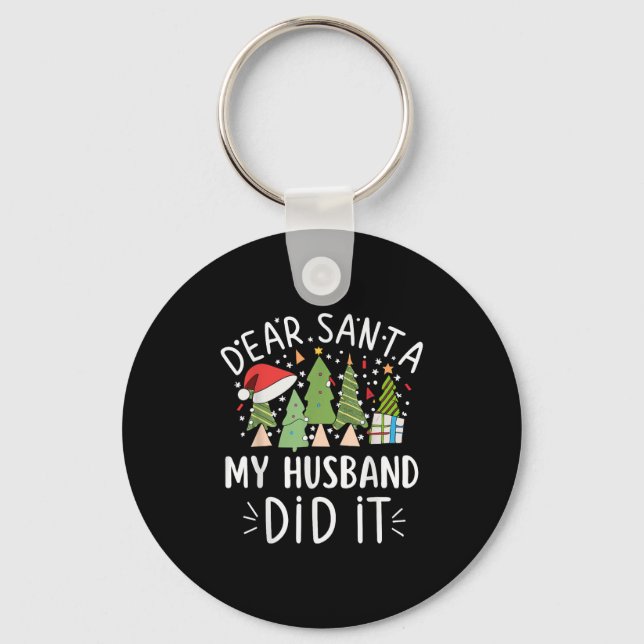 Funny Christmas Quote Sayings Dear Santa My Husban Keychain (Front)