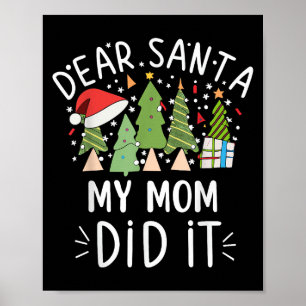 Funny Christmas Quote Sayings Dear Santa My Mom Di Poster