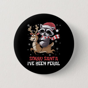 Funny Christmas Raccoon Meme Sorry Santa I've Been Button