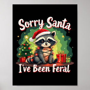Funny Christmas Raccoon Meme Sorry Santa I've Been Poster