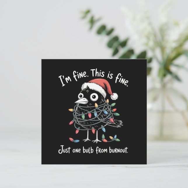 Funny Christmas Raven I’m Fine Burnout Sarcastic  Holiday Card (Standing Front)
