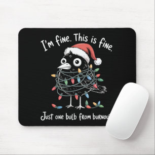 Funny Christmas Raven I’m Fine Burnout Sarcastic Mouse Pad