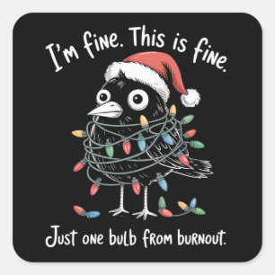 Funny Christmas Raven I’m Fine Burnout Sarcastic Square Sticker