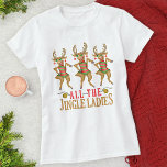 Funny Christmas Reindeer All the Jingle Ladies T-Shirt