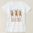Funny Christmas Reindeer All the Jingle Ladies T-Shirt Funny Christmas Reindeer All the Jingle Ladies T-Shirt