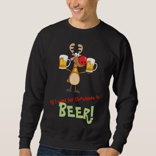 Funny Christmas Reindeer Beer Drinking Party Drunk Sweatshirt