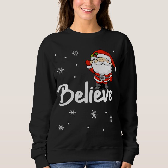Funny Christmas Santa Believe Sweatshirt (Front)