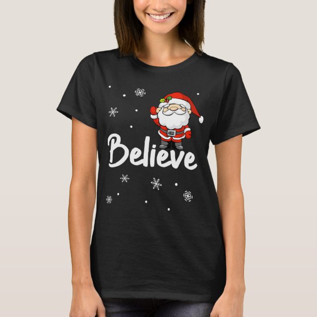 Funny Christmas Santa Believe T-Shirt (Front)