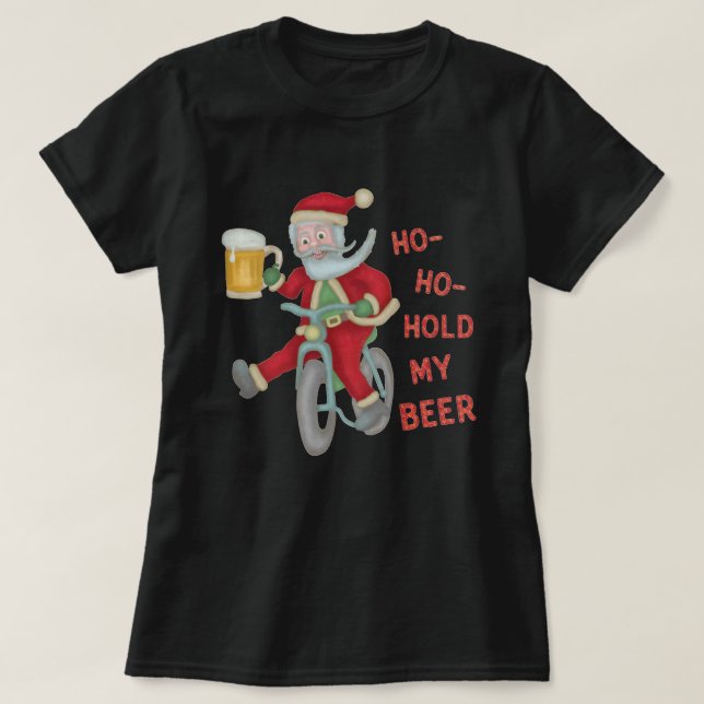 Funny Christmas Santa Claus Hold My Beer Humorous T-Shirt (Design Front)