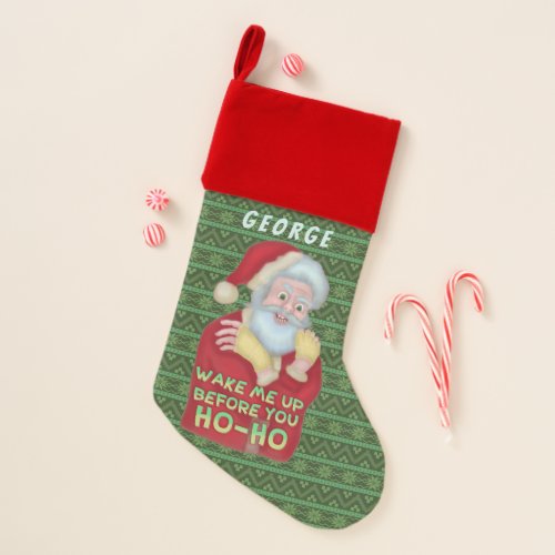 Funny Christmas Santa Claus Humor Wake Me Up Christmas Stocking