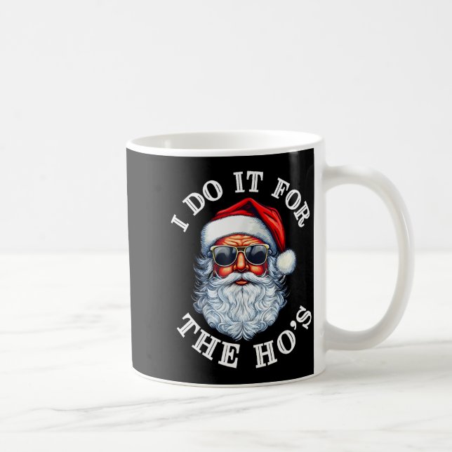Funny Christmas Santa Claus I Do It For The Hos Cu Coffee Mug (Right)