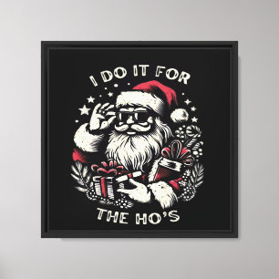 Funny Christmas Santa Claus I Do It For The Hos Me Canvas Print