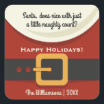 Funny Christmas Santa Claus Naughty & Nice Square Sticker<br><div class="desc">Have you been naughty or nice this year?  Nice with a little naughty is okay!!! This sticker features a santa suit and your custom text - funny and cute - sure to spread holiday cheer.</div>