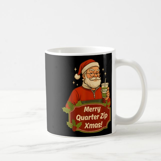 Funny Christmas Santa Claus Quarterzip And Matcha  Coffee Mug (Right)