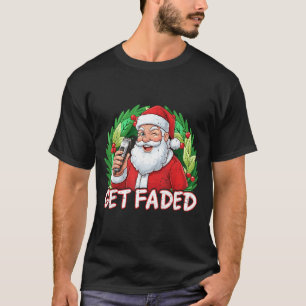 Funny Christmas Santa Claus Santa Barber Get Faded T-Shirt
