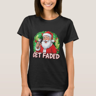 Funny Christmas Santa Claus Santa Barber Get Faded T-Shirt