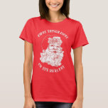 Funny Christmas Santa Clause Red Holiday Festive T-Shirt<br><div class="desc">Funny Merry Christmas Santa Clause Red Holiday Festive T-Shirt</div>