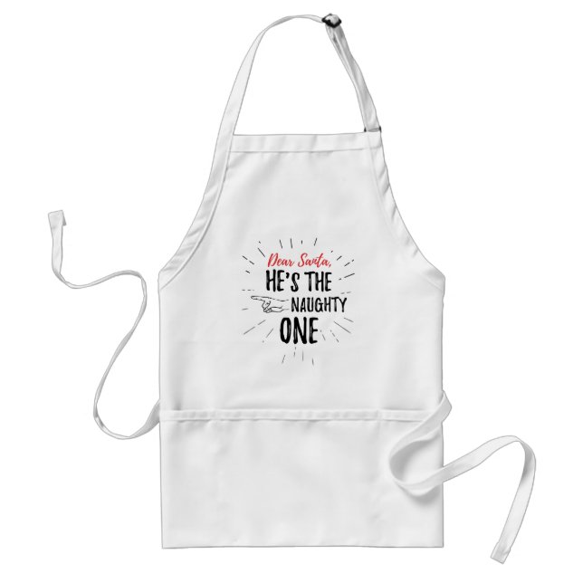 Funny Christmas Santa He's The Naughty One Adult Apron (Front)