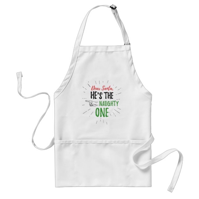 Funny Christmas Santa He's The Naughty One Adult Apron (Front)