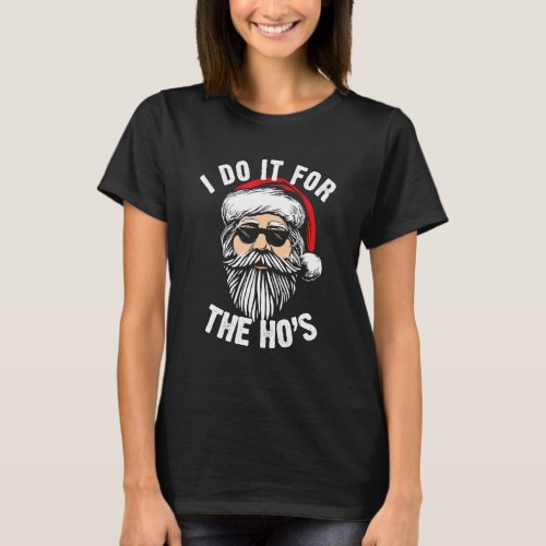 Funny Christmas Santa I Do It For The Hos Holiday  T_Shirt