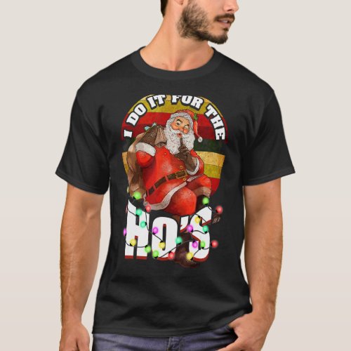 Funny Christmas Santa I Do It For The Hos Holiday  T_Shirt