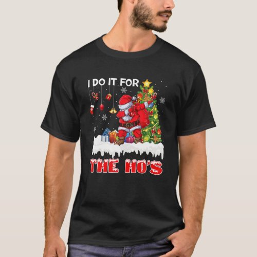 Funny Christmas Santa I Do It For The Hos Holiday T_Shirt