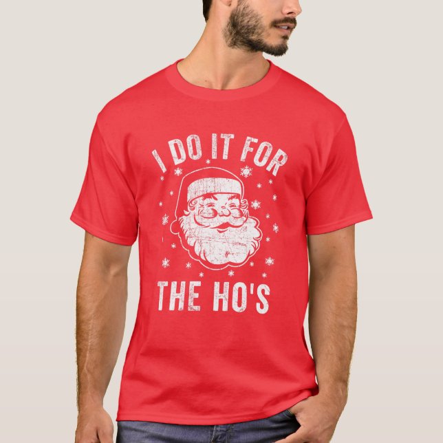 Funny Christmas Santa Tee I Do It For The Ho's (Front)