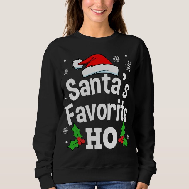 Funny Christmas Santa's Favorite Ho Cute Sweatshirt (Front)