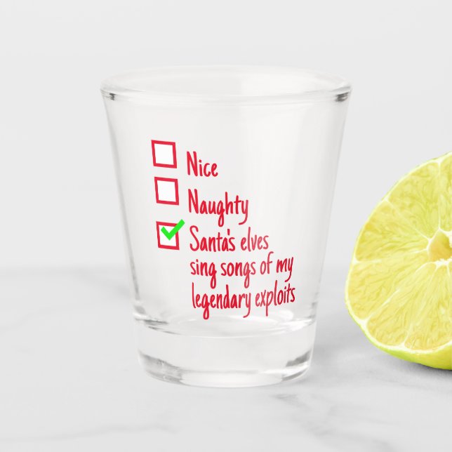 Funny Christmas Santa's Naughty or Nice  Shot Glass (Front)