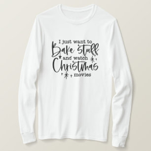 Funny Christmas Saying Bake & Watch Movies T-Shirt