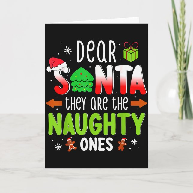 Funny Christmas Shirt Dear Santa They Are The Naug Card (Front)