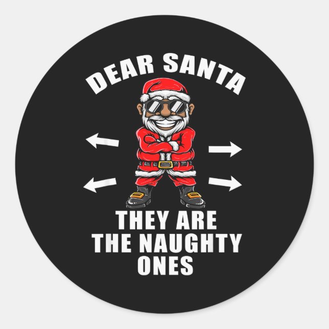 Funny Christmas Shirt Dear Santa They Are The Naug Classic Round Sticker (Front)