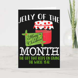 Funny Christmas Shirt - Jelly Of The Month Club T Card