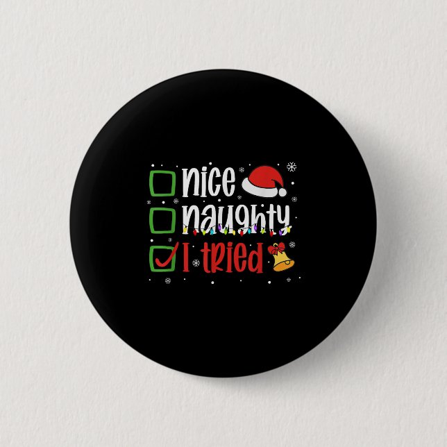 Funny Christmas Shirt Nice Naughty I Tried Holiday Button (Front)