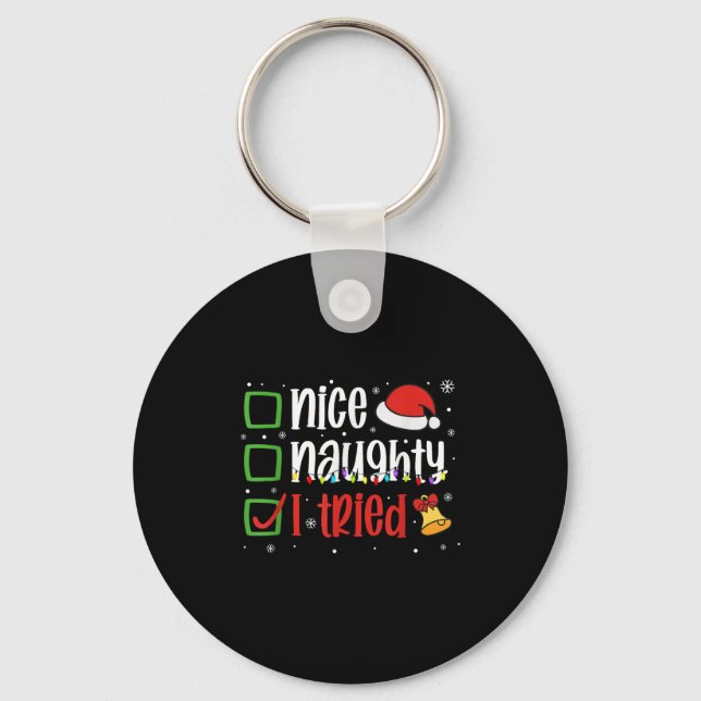 Funny Christmas Shirt Nice Naughty I Tried Holiday Keychain (Front)
