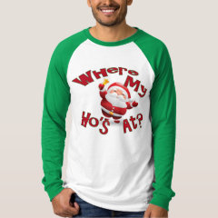 Funny Christmas Shirt Where My Ho's At Santa Shirt