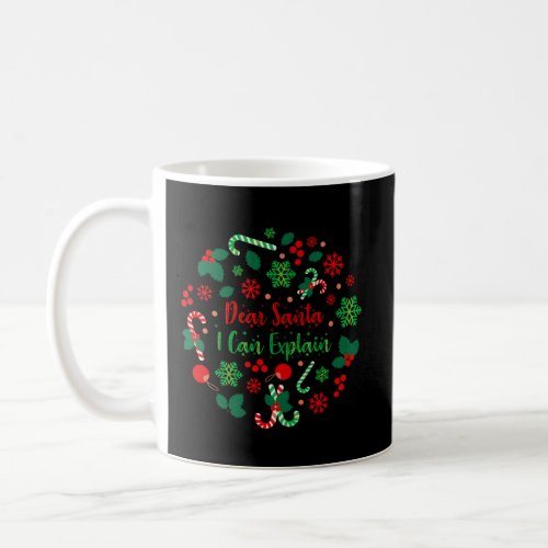 Funny Christmas Shirts Dear Santa I Can Explain Coffee Mug